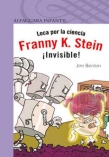 Franny K. Stein. Loca por la ciencia. Invisible!