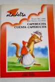 Caperucita cuenta Caperucita Caperucita cuenta Caperucita