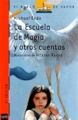 La escuela de magia y otros cuentos La escuela de magia y otros cuentos