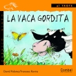 La vaca gordita