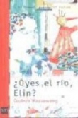 Oyes el ro,Elin?