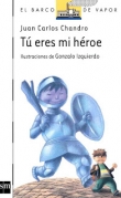 Tú eres mi héroe Tú eres mi héroe