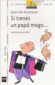 Si tienes un papá mago... Si tienes un papá mago...