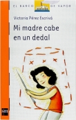 Mi madre cabe en un dedal