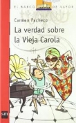 La verdad sobre la Vieja Carola