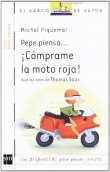 Pepe piensa... Cmprame la moto roja!