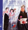 Gabriela, la poeta viajera