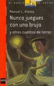 Nunca juegues con una bruja y otros cuentos de terror