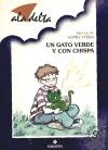 Un gato verde y con chispa Un gato verde y con chispa